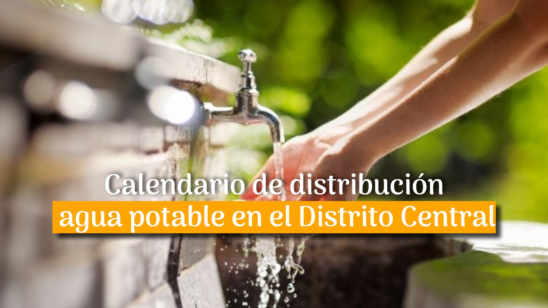 UMAPS anuncia los horarios en que se distribuirá el agua potable en el Distrito Central para los primeros días de mayo