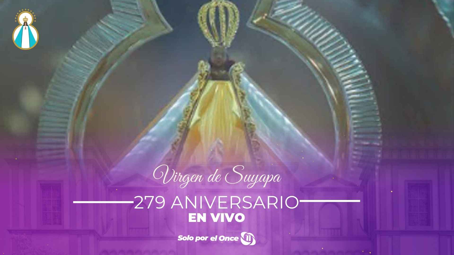 Canal 11 transmitirá en vivo el 279 aniversario de la Virgen de Suyapa